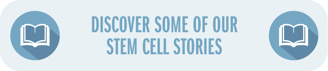 Discover some of our stem cell stories